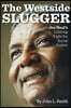 The Westside Slugger: Joe Neal's Lifelong Fight for Social Justice Volume 1