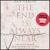 The End Is Always Near Lib/E: Apocalyptic Moments, from the Bronze Age Collapse to Nuclear Near Misses