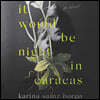 It Would Be Night in Caracas Lib/E