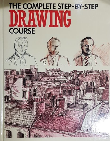 THE COMPLETE STEP-BY-STEP  DRAWING COURSE 