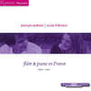 Jocelyn Abrun / Aline Piboule 플루트와 피아노를 위한 프랑스 음악 1890-1920 (Flute & Piano en France)
