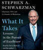 What It Takes: Lessons in the Pursuit of Excellence