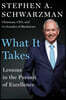 What It Takes: Lessons in the Pursuit of Excellence