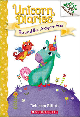 Unicorn Diaries #2 : Bo and the Dragon-Pup (A Branches Book)