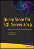 Query Store for SQL Server 2019: Identify and Fix Poorly Performing Queries