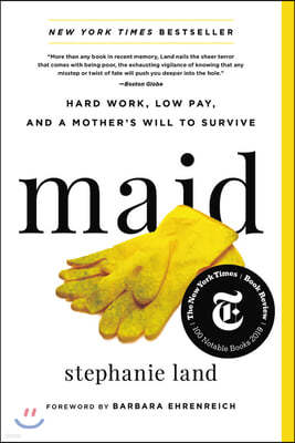 Maid: Hard Work, Low Pay, and a Mother's Will to Survive