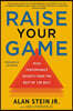 Raise Your Game: High-Performance Secrets from the Best of the Best