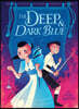 The Deep & Dark Blue