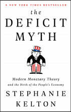 The Deficit Myth: Modern Monetary Theory and the Birth of the People's Economy