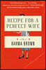 Recipe for a Perfect Wife
