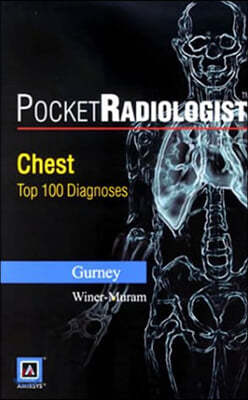 Pocketradiologist - Chest: Top 100 Diagnoses