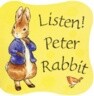 Listen! Peter Rabbit