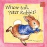 Whose Tail, Peter Rabbit?