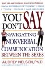 You Don't Say: Navigating Nonverbal Communication Between the Sexes