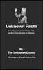 Unknown Facts: Everything you wanted to know that you don't know because it's unknown.