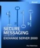 Secure Messaging with Microsoft Exchange Server 2000