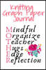 Knitting Graph Paper Journal Mother: Mindful, Organize, Teacher, Hugs, Edge, Reflection = Mother - Needlework Gift For Mom Who Loves To Knit - 6"x9" I