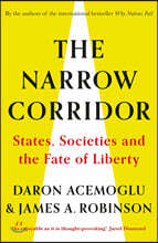 The Narrow Corridor : States, Societies, and the Fate of Liberty