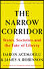 The Narrow Corridor : States, Societies, and the Fate of Liberty