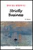 Strictly Business - 영어로 읽는 세계문학 932