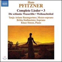 Tanja Ariane Baumgartner 한스 피츠너: 가곡 작품 3집 (Hans Pfitzner: Complete Lieder, Vol. 3)