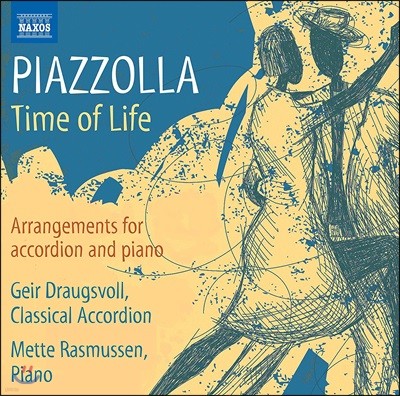 Geir Draugsvoll / Mette Rasmussen 피아졸라: 아코디언과 피아노를 위한 편곡 작품집 (Piazzolla: Time of Life)