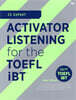 ACTIVATOR LISTENING for the TOEFL iBTⓡ  Expert