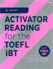 ACTIVATOR READING for the TOEFL iBTⓡ  Expert