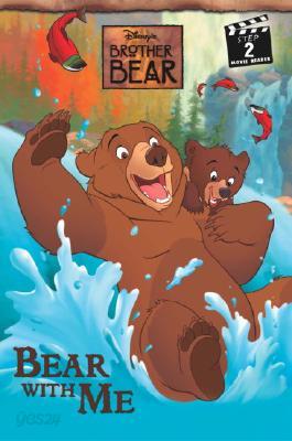 Step Into Reading 2 : Disney&#39;s Brother Bear: Bear with Me