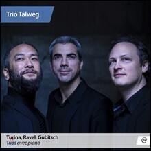 Trio Talweg 호아킨 투리나 / 라벨 / 토마스 귀비쉬: 피아노 삼중주 연주집 (Turina / Ravel / Gubitsch: Piano Trios)