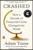 Crashed: How a Decade of Financial Crises Changed the World