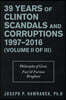 39 Years of Clinton Scandals and Corruptions 1997-2016 (Volume Ii of Iii): Philosophy of Govt. Fast & Furious Benghazi
