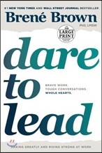 Dare to Lead: Brave Work. Tough Conversations. Whole Hearts.