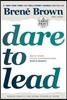 Dare to Lead: Brave Work. Tough Conversations. Whole Hearts.