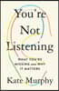 You're Not Listening: What You're Missing and Why It Matters