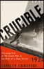 Crucible: The Long End of the Great War and the Birth of a New World, 1917-1924