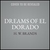 Dreams of El Dorado Lib/E: A History of the American West