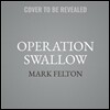 Operation Swallow Lib/E: American Soldiers' Remarkable Escape from Berga Concentration Camp