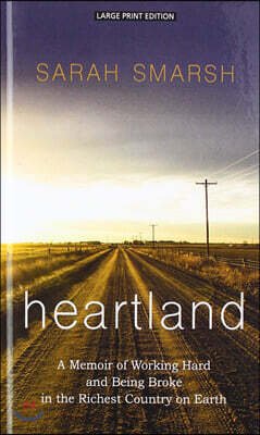Heartland: A Memoir of Working Hard and Being Broke in the Richest Country on Earth