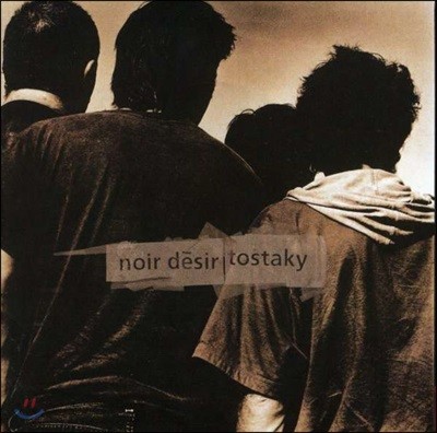 Noir Desir (느와르 데지르) - Tostaky