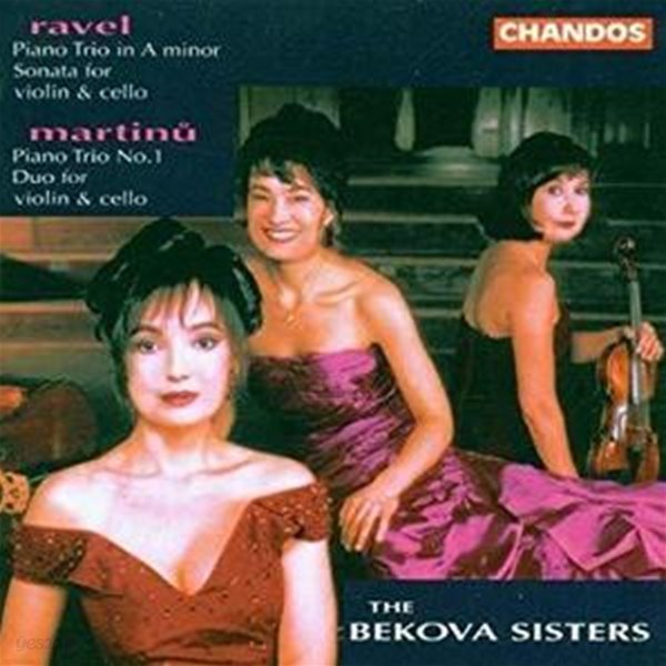 Bekova Sisters / Martinu : Trio, Duo &amp;amp Ravel : Trio, Sonata (수입/CHAN9452)