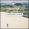 슬로우 쥰 (Slow 6) 3집 - Somewhere