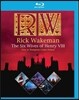 Rick Wakeman - The Six Wives Of Henry Viii: Live At Hampton Court Palace