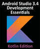 Android Studio 3.4 Development Essentials - Kotlin Edition: Developing Android 9 Apps Using Android Studio 3.4, Kotlin and Android Jetpack