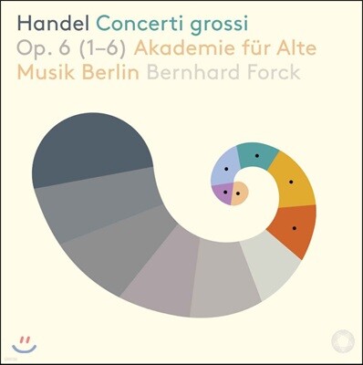 Bernhard Forck 헨델: 합주 협주곡 Op. 6, 1-6번 (Handel: Concerti grossi Op. 6)