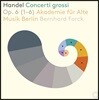 Bernhard Forck 헨델: 합주 협주곡 Op. 6, 1-6번 (Handel: Concerti grossi Op. 6)