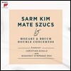 김 삶 / Mate Szucs 모차르트 / 브루흐: 이중 협주곡 (Mozart / Bruch: Double Concertos)