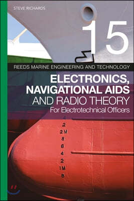 Reeds Vol 15: Electronics, Navigational AIDS and Radio Theory for Electrotechnical Officers