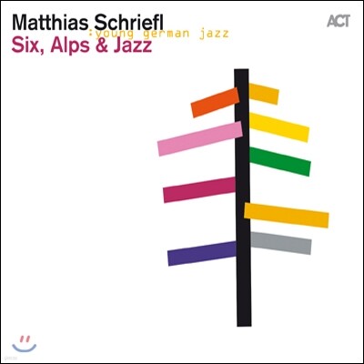 Matthias Schriefl - Six, Alps & Jazz