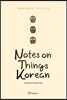 Notes on Things Korean